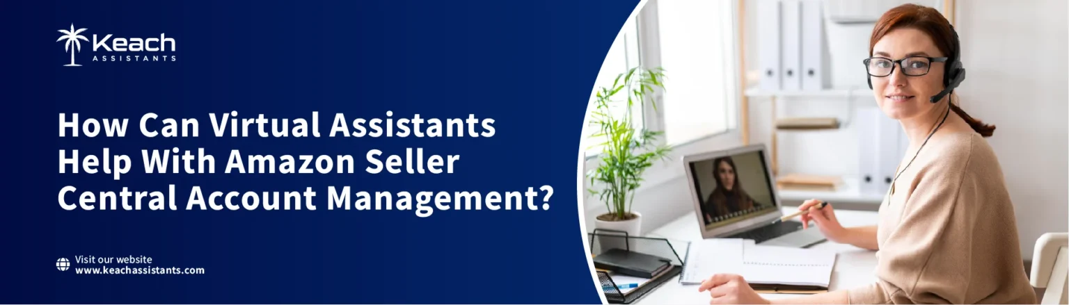 an image Text"Banner promoting virtual assistant services for Amazon Seller Central account management, featuring a woman wearing a headset working on a laptop."