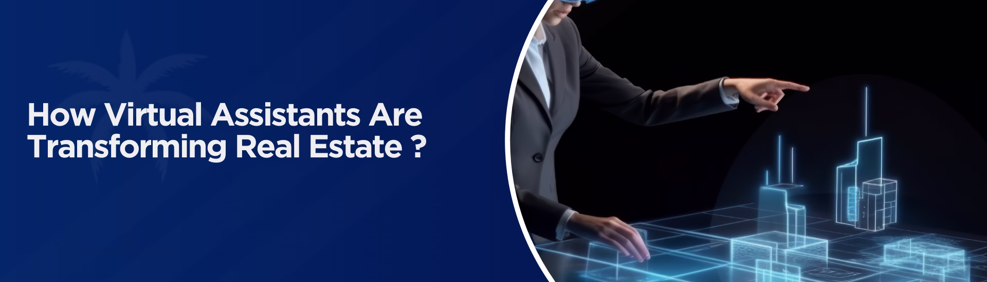 How Virtual Assistants Are Transforming Real Estate?