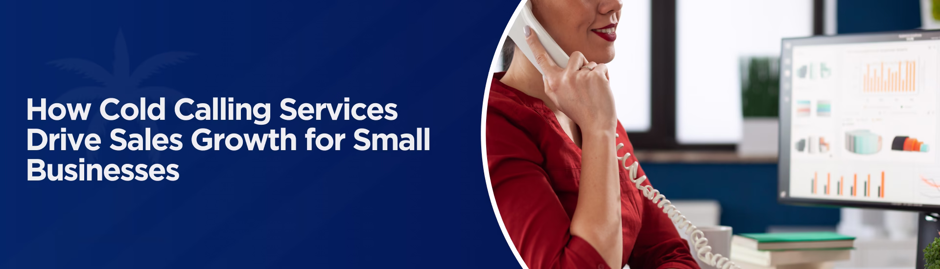 How Cold Calling Services Drive Sales Growth for Small Businesses?