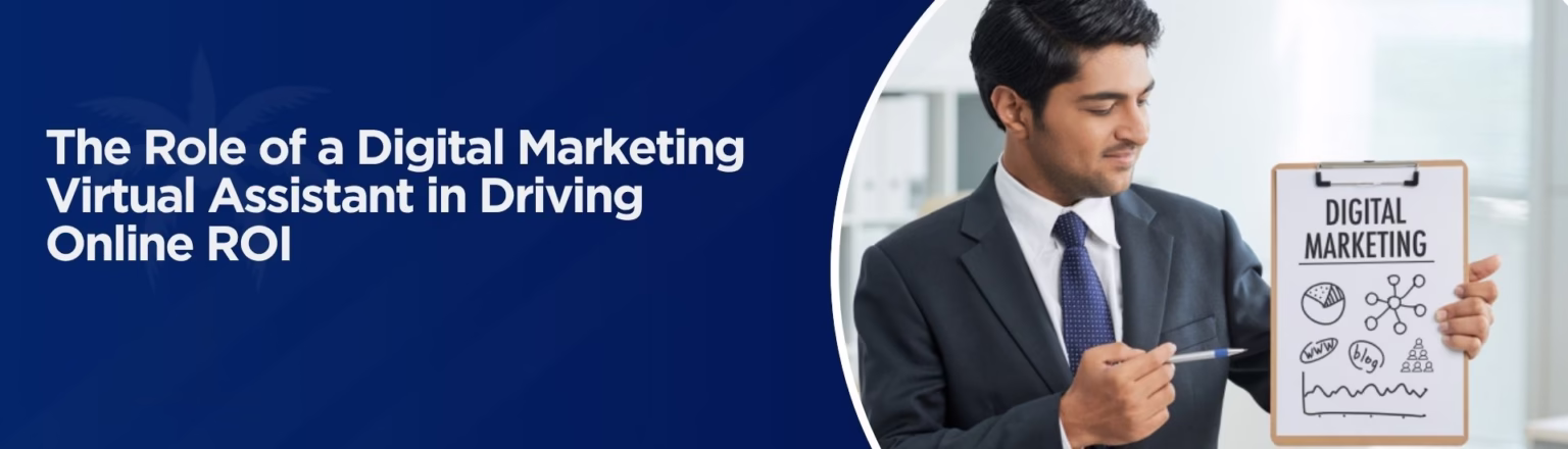 The Role of a Digital Marketing Virtual Assistant in Driving Online ROI