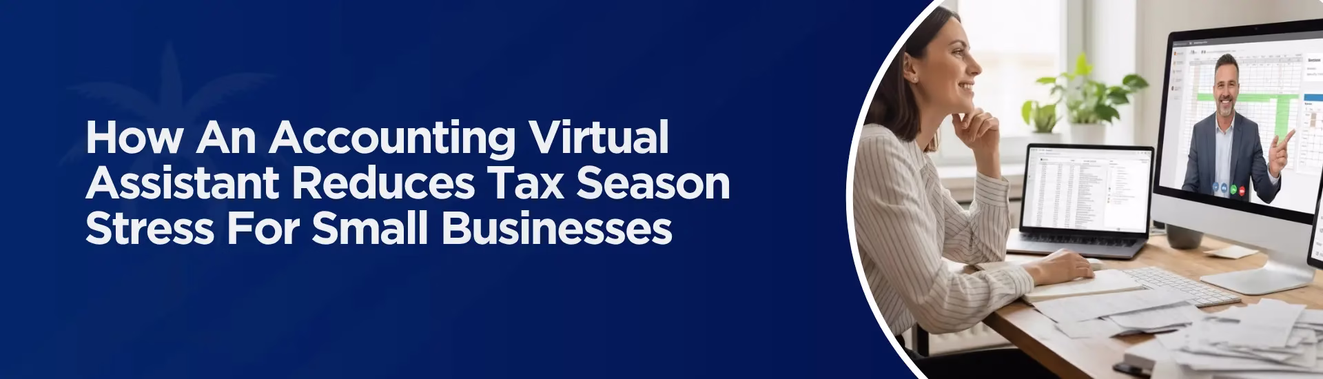 How An Accounting Virtual Assistant Reduces Tax Season Stress For Small Businesses