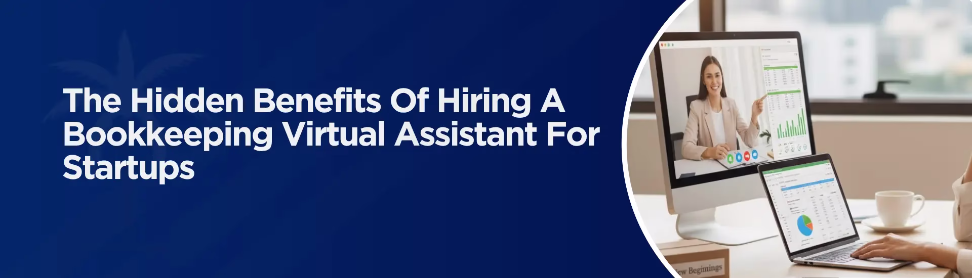 The Hidden Benefits Of Hiring A Bookkeeping Virtual Assistant For Startups