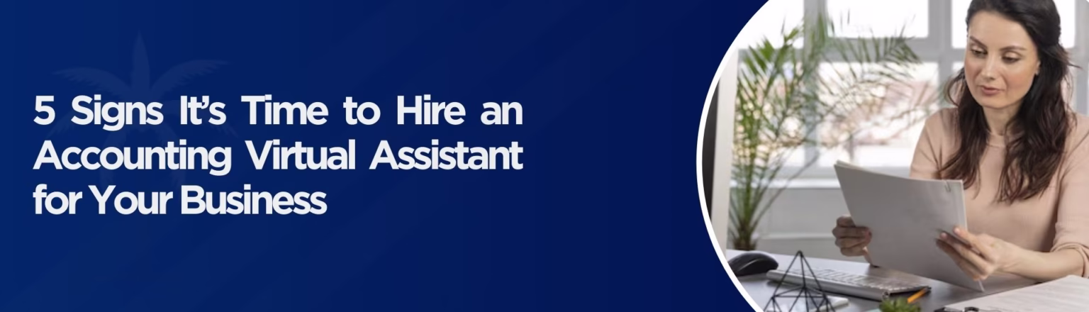 5 Signs It’s Time to Hire an Accounting Virtual Assistant for Your Business