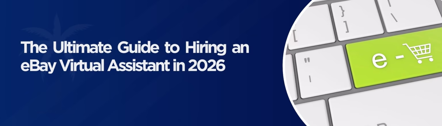 The Ultimate Guide to Hiring an eBay Virtual Assistant in 2026