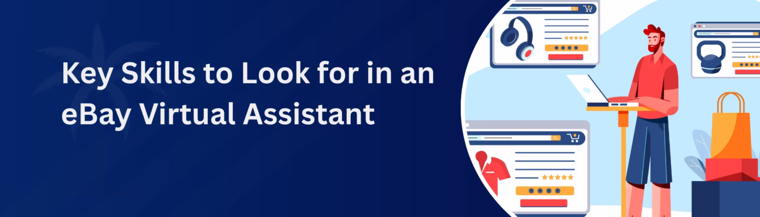 Key Skills to Look for in an eBay Virtual Assistant