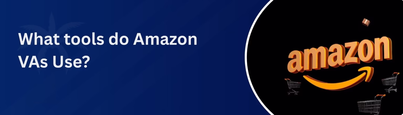 What tools do Amazon VAs Use