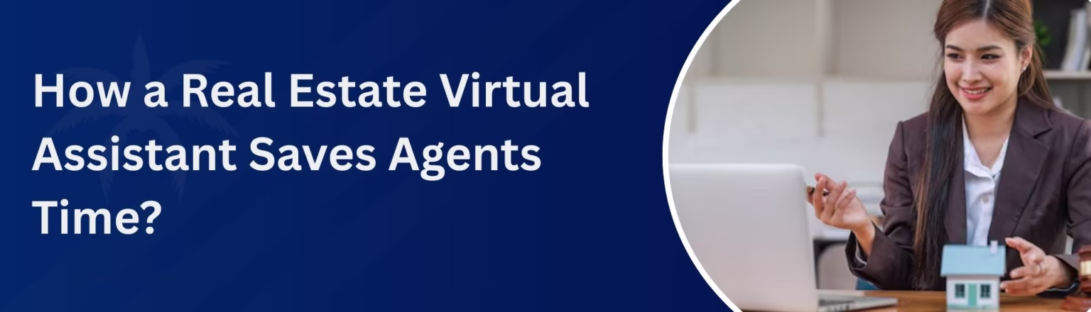 How a Real Estate Virtual Assistant Saves Agents Time?