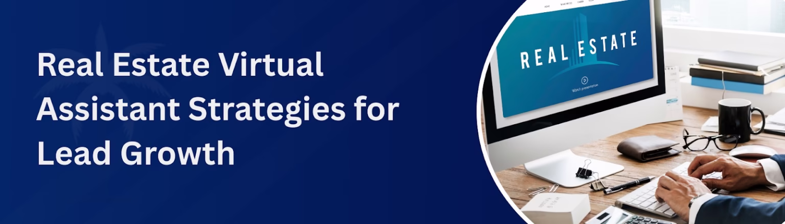 Real Estate Virtual Assistant Strategies for Lead Growth