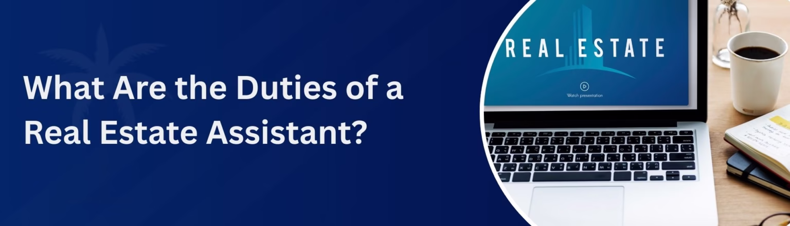 What Are the Duties of a Real Estate Assistant