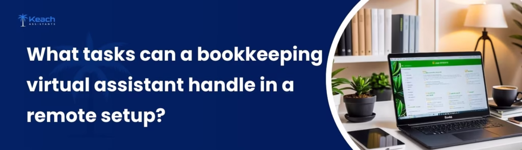 What tasks can a bookkeeping virtual assistant handle in a remote setup