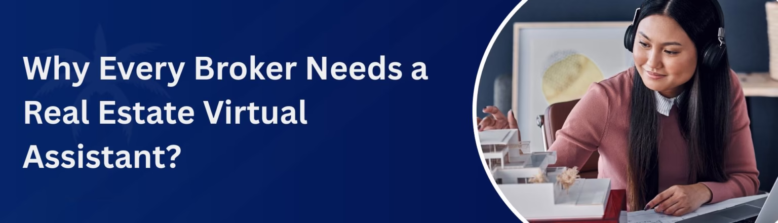 Why Every Broker Needs a Real Estate VA?