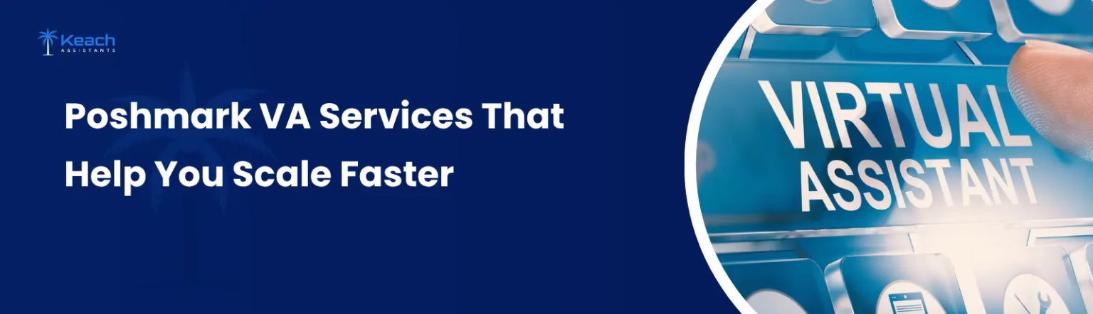 Poshmark VA Services That Help You Scale Faster