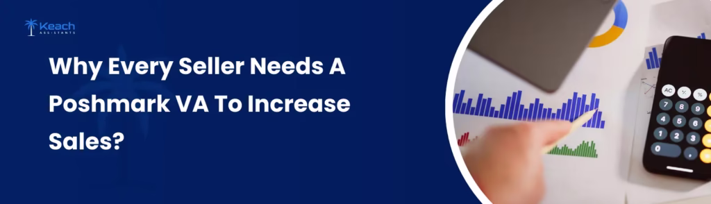 Why Every Seller Needs A Poshmark VA To Increase Sales