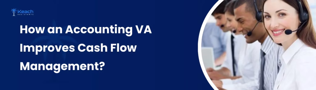 How an Accounting VA Improves Cash Flow Management?