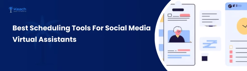 Best Scheduling Tools For Social Media Virtual Assistants