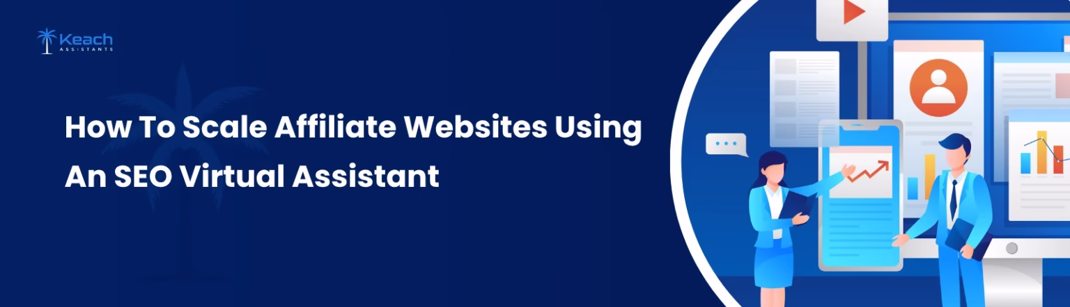 How To Scale Affiliate Websites Using An SEO Virtual Assistant