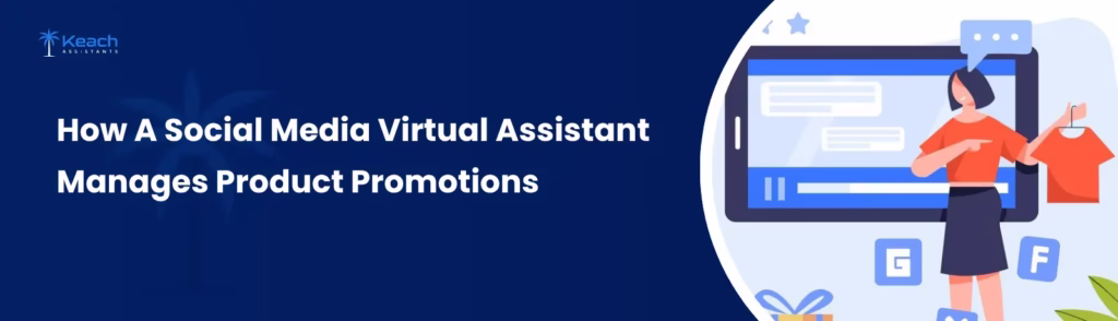 Social Media Virtual Assistant Manages Product Promotions