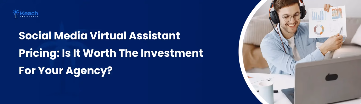 Social Media Virtual Assistant Pricing Is It Worth The Investment For Your Agency