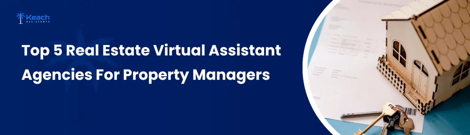 Real Estate Virtual Assistant Agencies for Property Managers